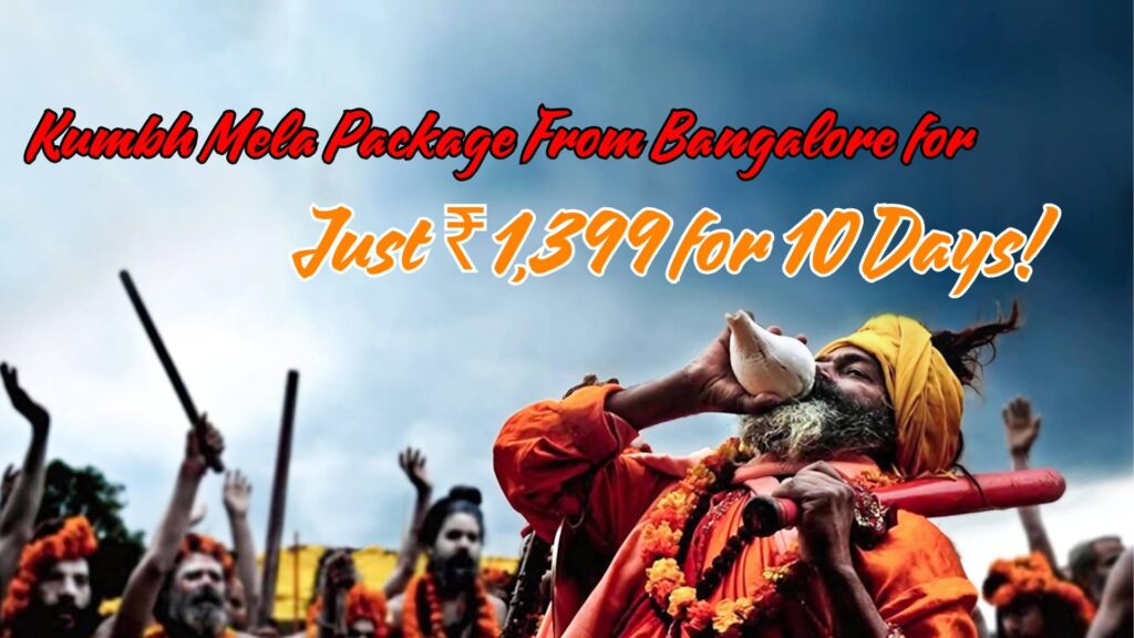 Kumbh Mela Package From Bangalore for Just ₹1,399 for 10 Days!