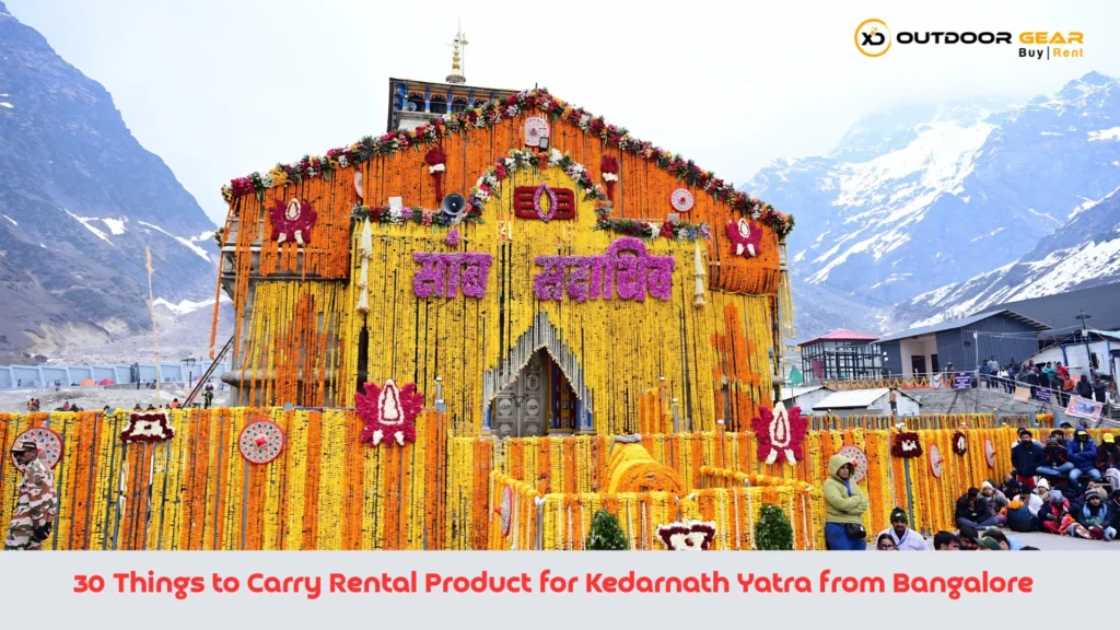 30 Things to Carry Rental Product for Kedarnath Yatra from Bangalore
